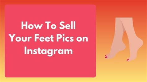 hashtags for selling feet pics|How to Sell Feet Pics on Instagram: A Step